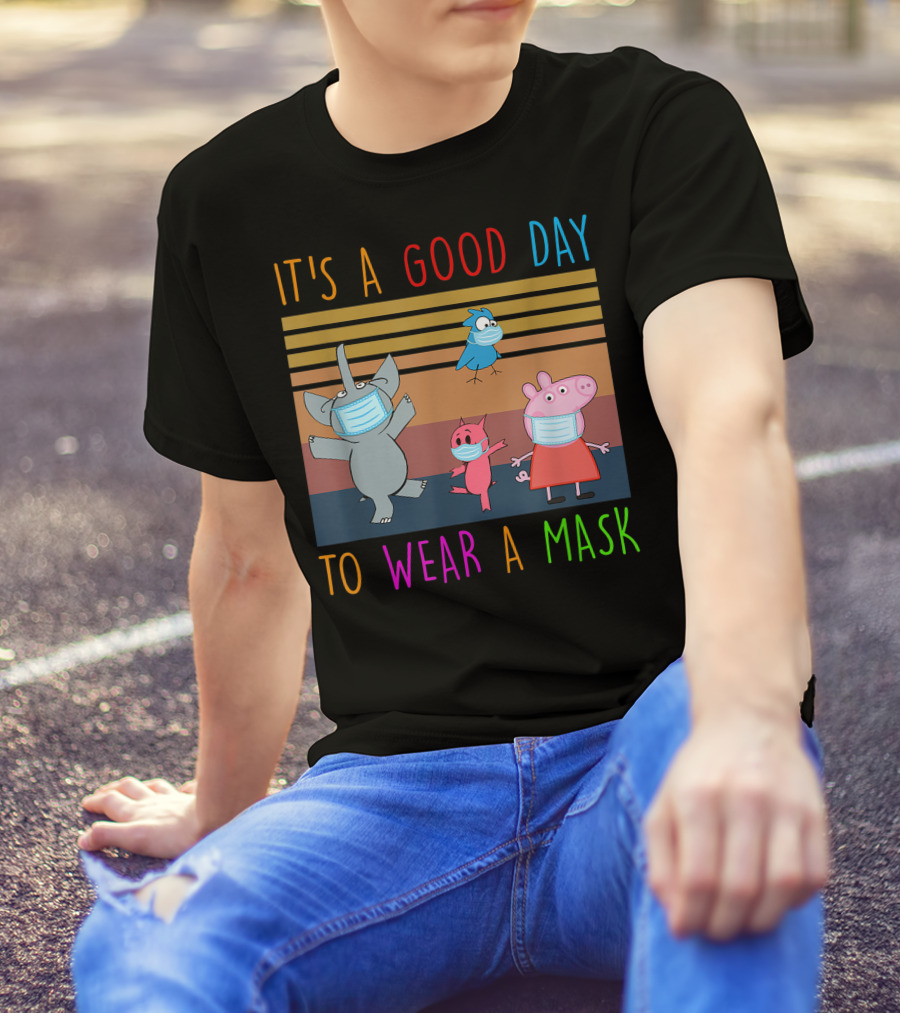 It's A Good Day To Wear A Mask With Cartoon Animals Wearing Masks T-Shirt