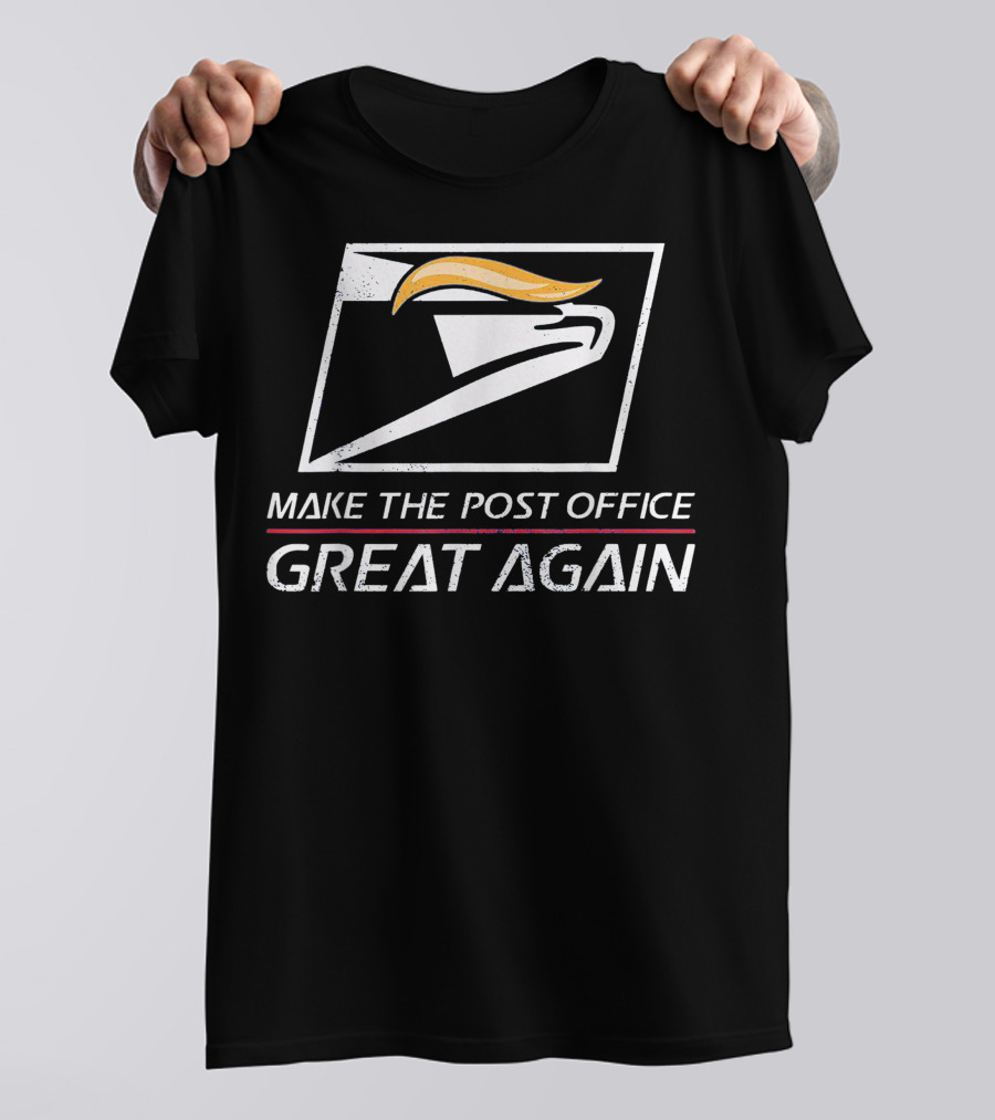 Make The Post Office Great Again Funny Best For Girl And Boy T-Shirt