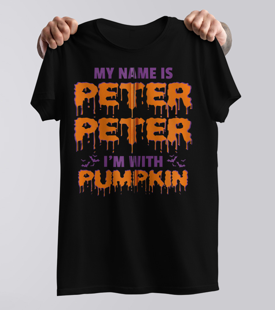 My Name Is Peter Peter I'm With Pumpkin Halloween Bats Dripping Text T-Shirt