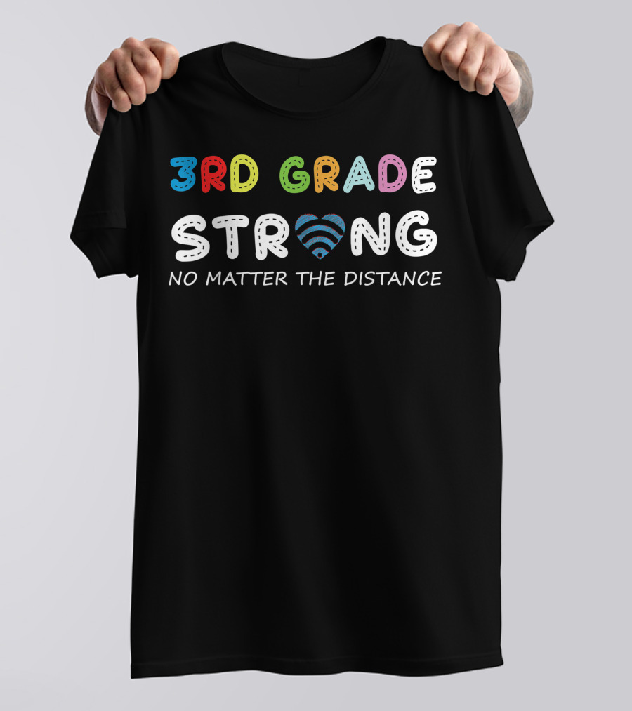 3rd Grade Strong No Matter The Distance WiFi Heart T-Shirt