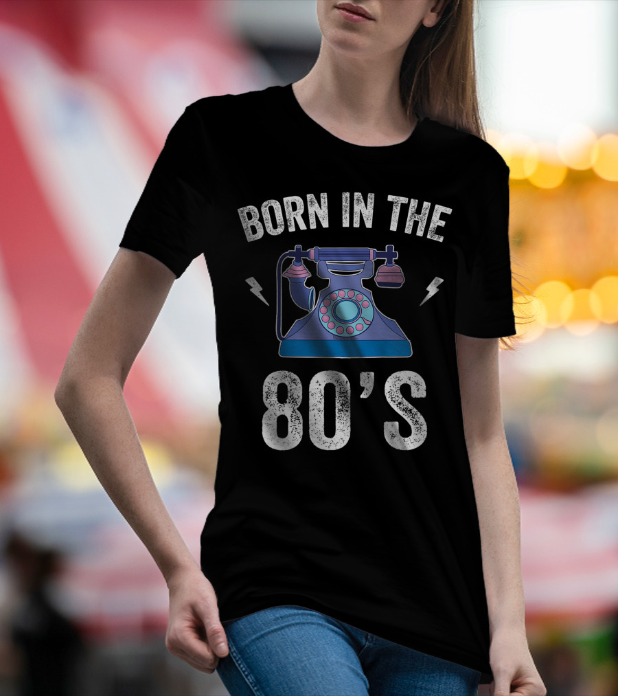Born In The 80's 1980s Retro Rotary Telephone Vintage 80s T-Shirt