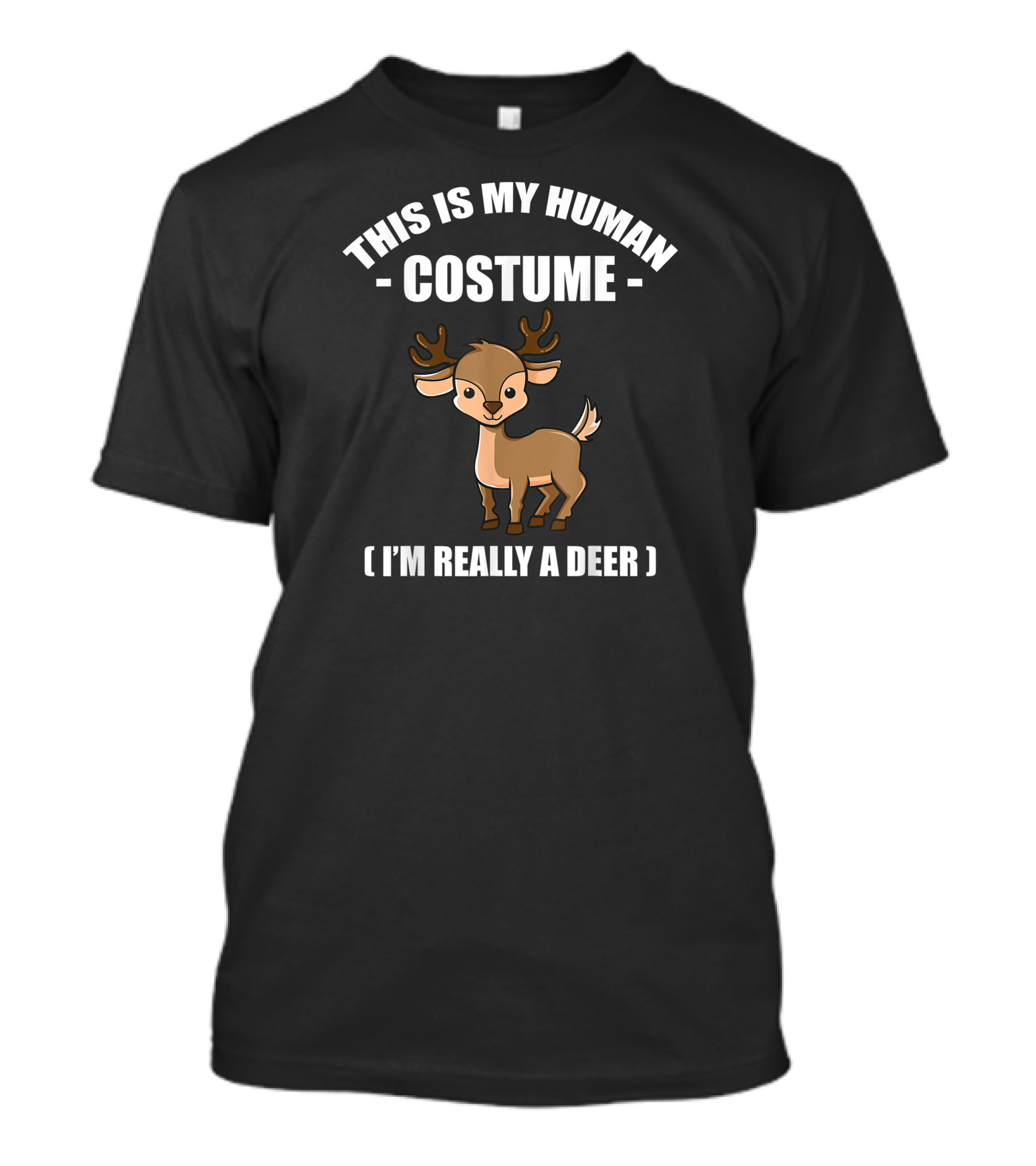 THIS IS MY HUMAN COSTUME I'M REALLY A DEER T-Shirt