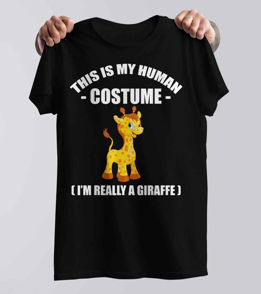 This Is My Human Costume I'm Really A Giraffe Funny Halloween T-Shirt