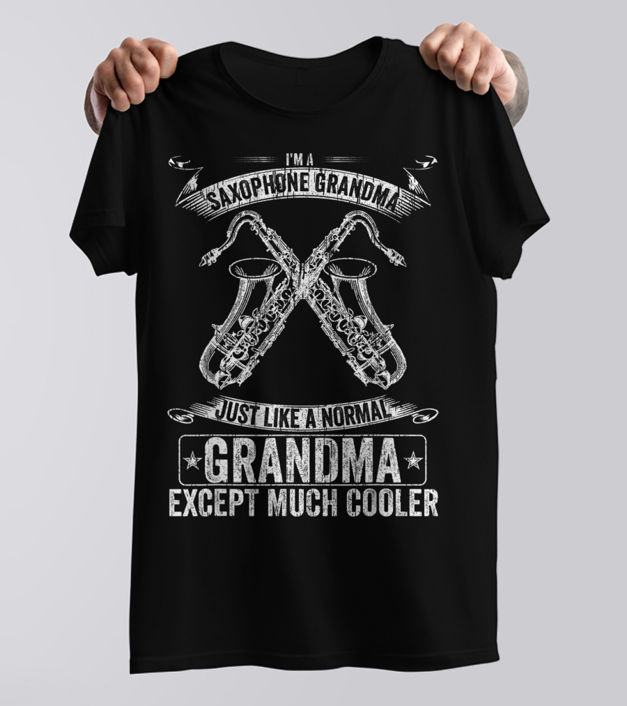 Saxophone Grandma Just Like A Normal Grandma Except Much Cooler T-Shirt