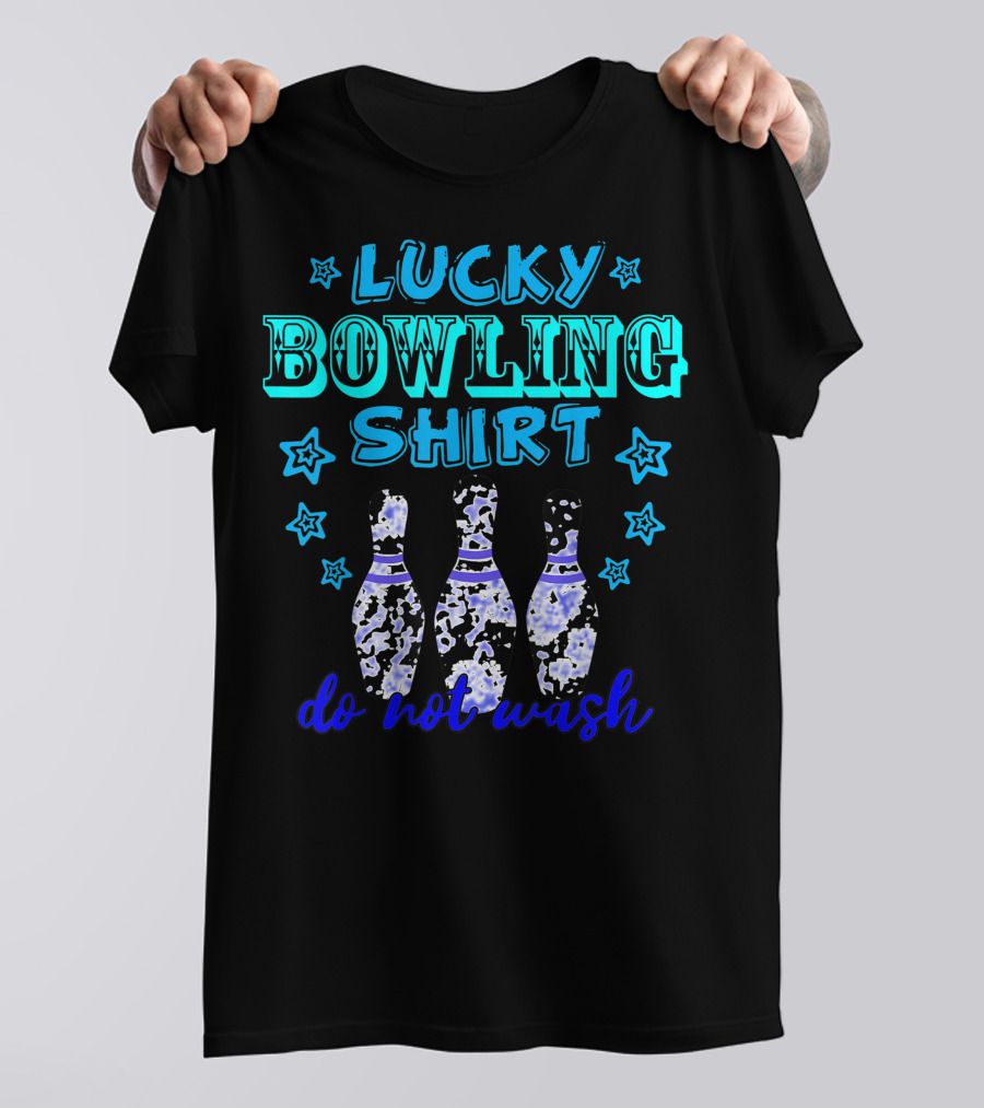 Lucky Bowling Shirt Do Not Wash Tenpins Game Colorful T-Shirt