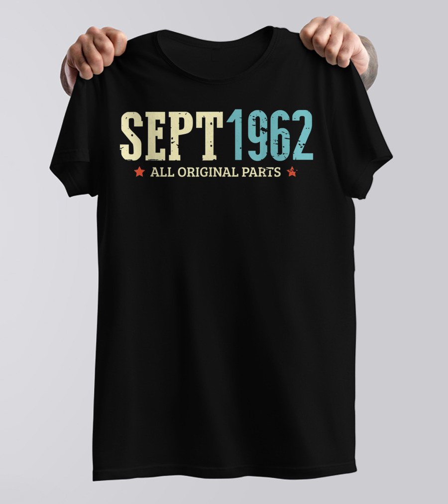 Sept 1962 All Original Parts Classic Birthday T-Shirt