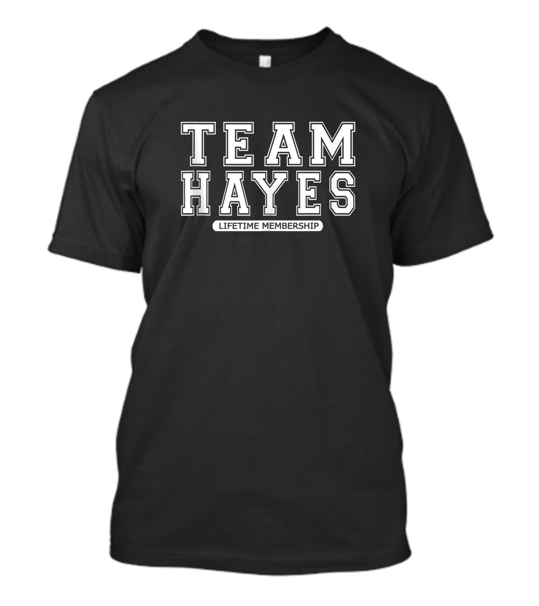 TEAM HAYES Lifetime Membership Family Surname Reunion Crew Member T-Shirt