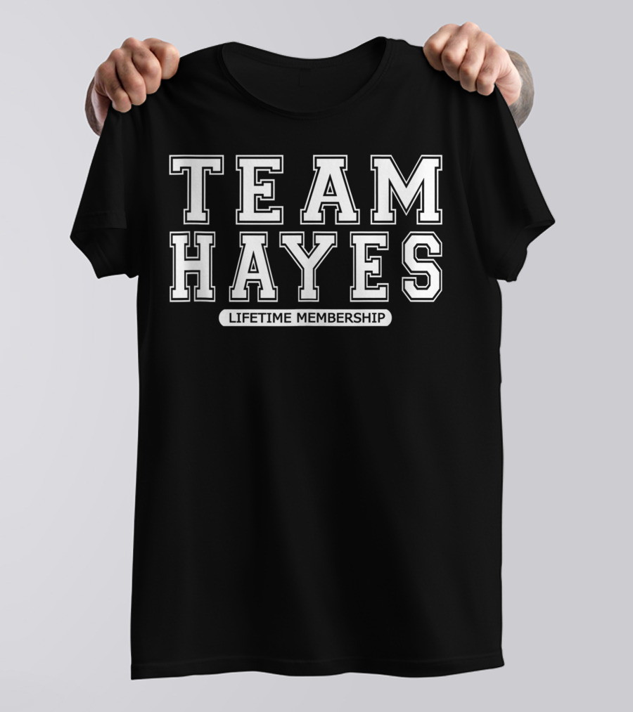 TEAM HAYES Lifetime Membership Family Surname Reunion Crew Member T-Shirt