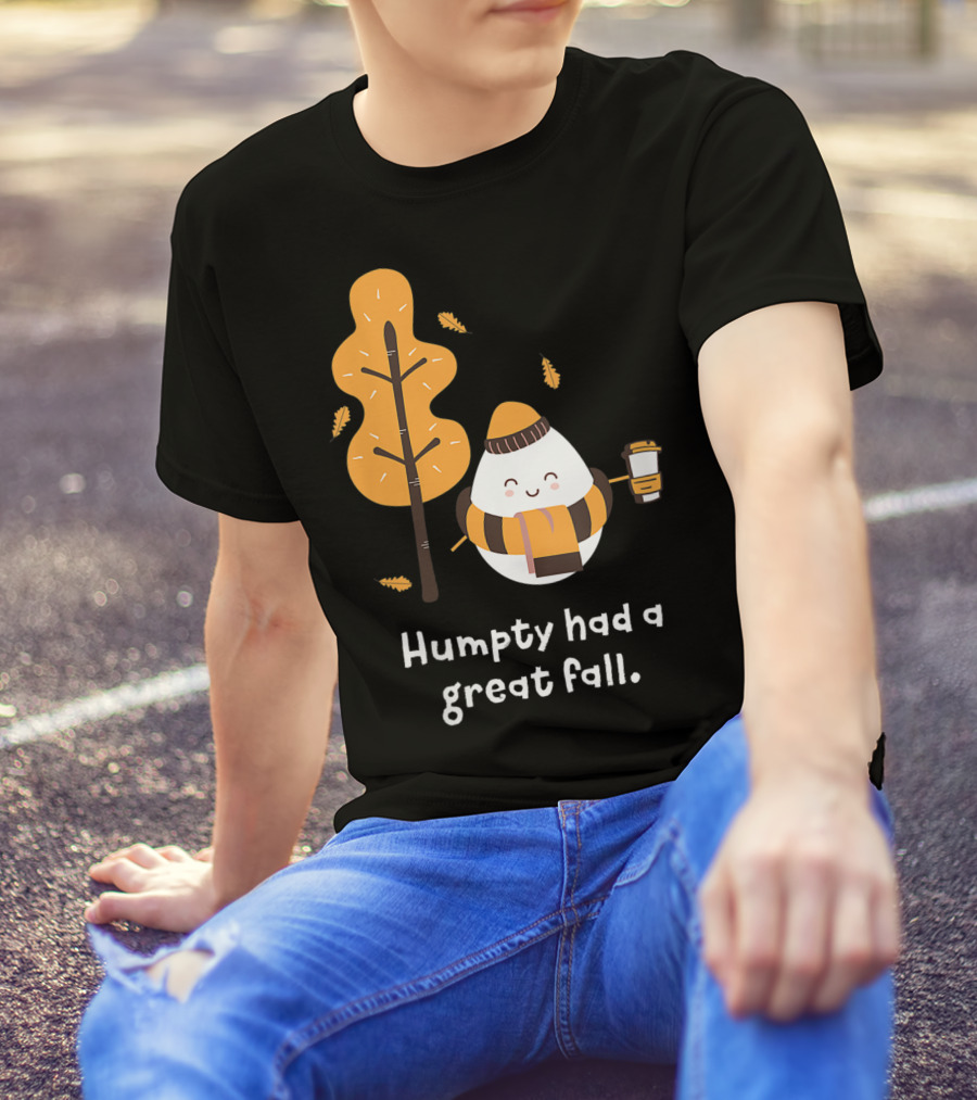Women Humpty Had A Great Fall Funny Autumn Joke Humpty Dumpty Coffee Leaves Tree T-Shirt