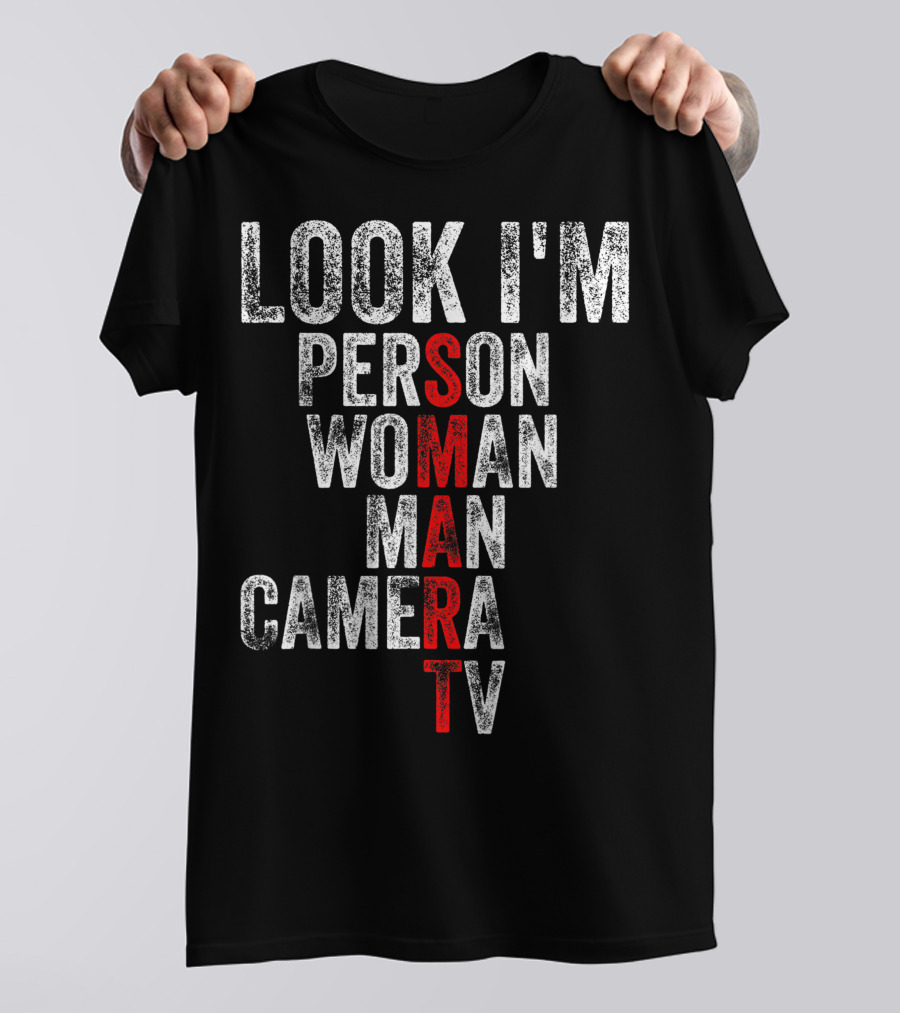 Look I'm Person Woman Man Camera Tv Smart T-Shirt