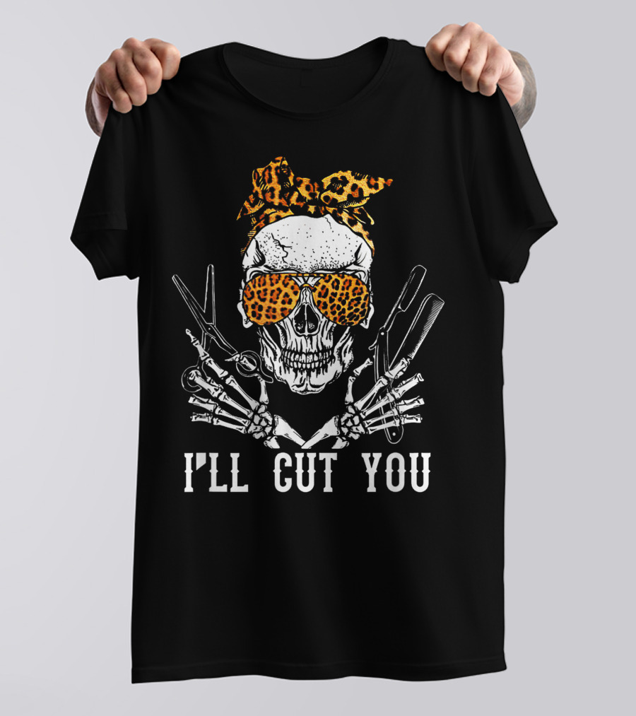 I'll Cut You Skull With Leopard Bandana Hairstylist Scissors T-Shirt