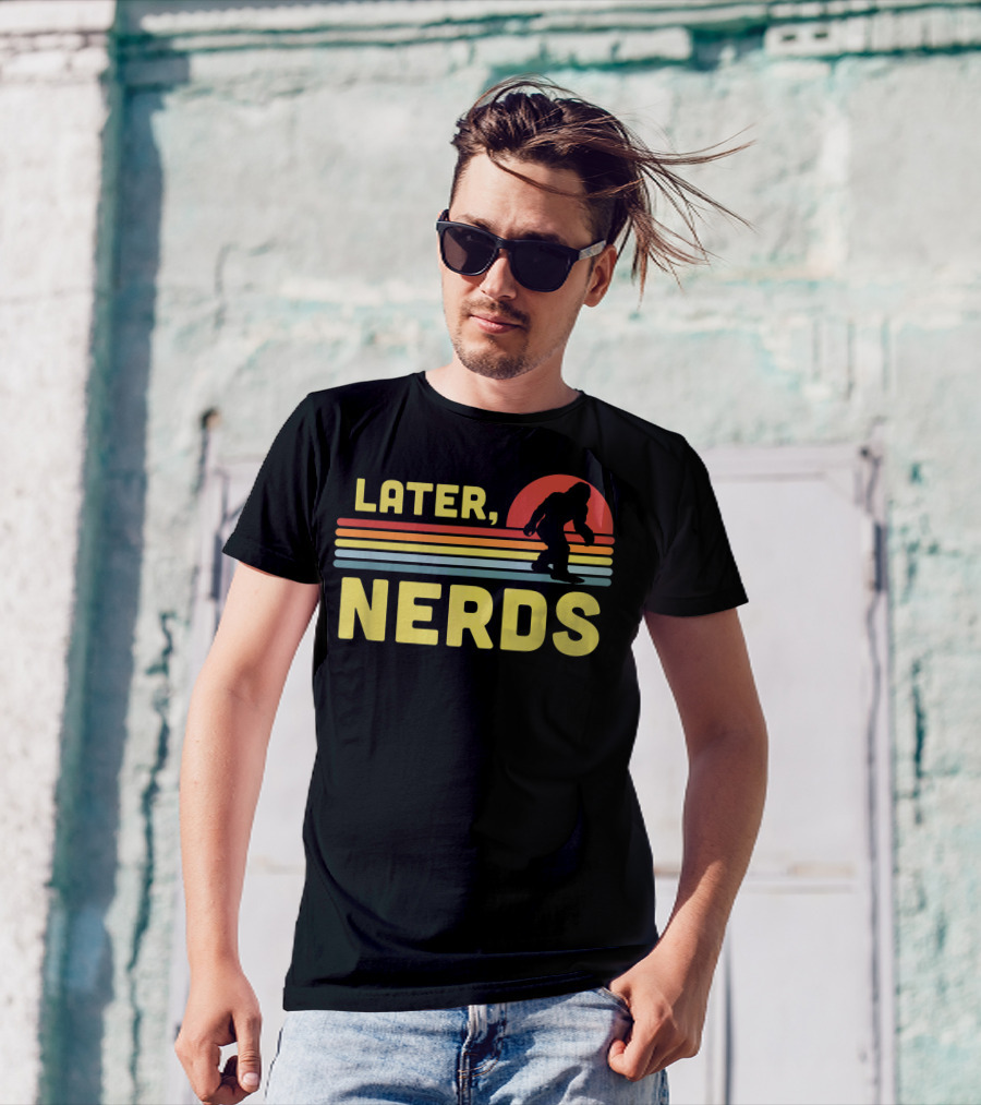 Later Nerds Funny Bigfoot Sasquatch Retro Rainbow Sunset T-Shirt