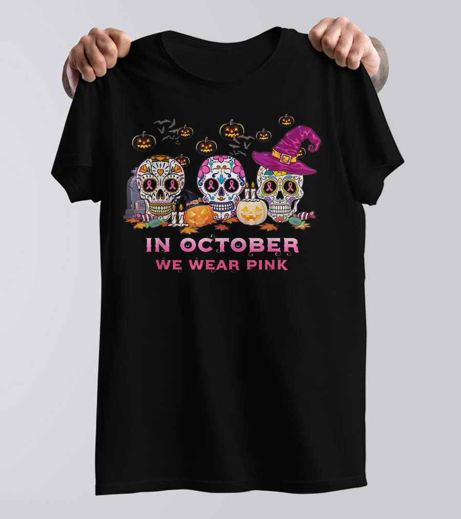 In October We Wear Pink Breast Cancer Awareness Sugar Skulls Halloween T-Shirt
