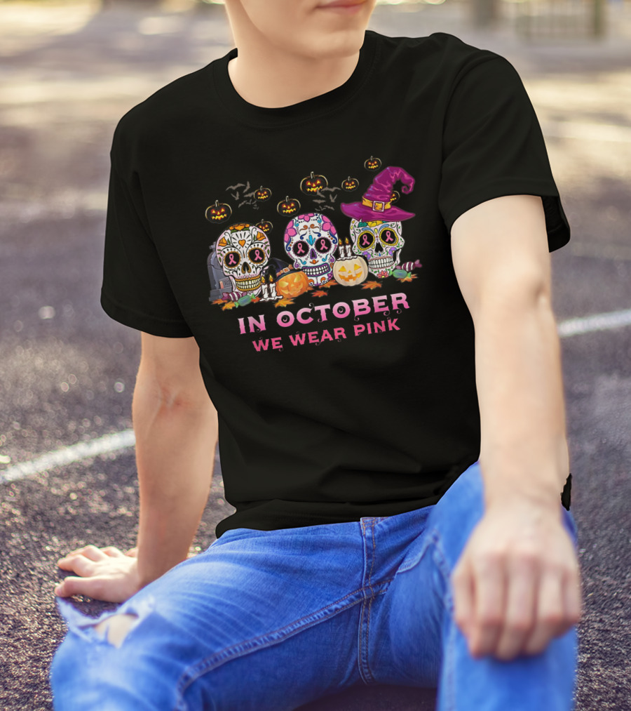 In October We Wear Pink Breast Cancer Awareness Sugar Skulls Halloween T-Shirt