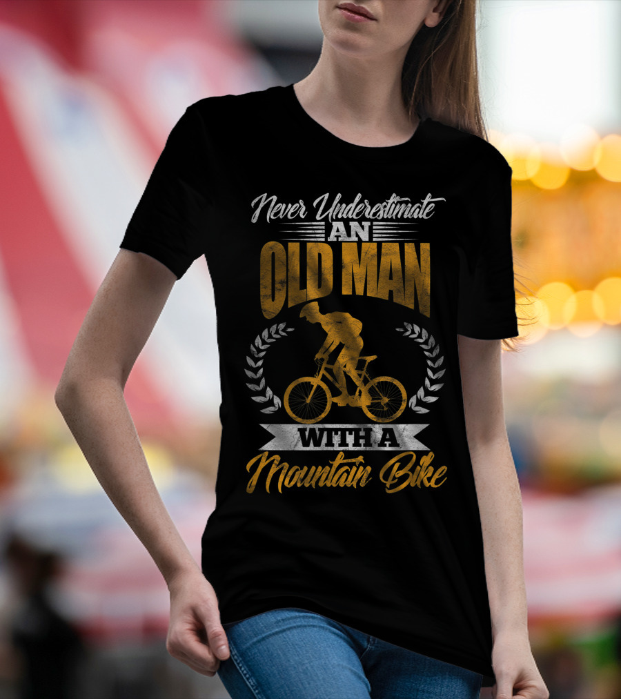 Never Underestimate An Old Man With A Mountain Bike MTB T-Shirt