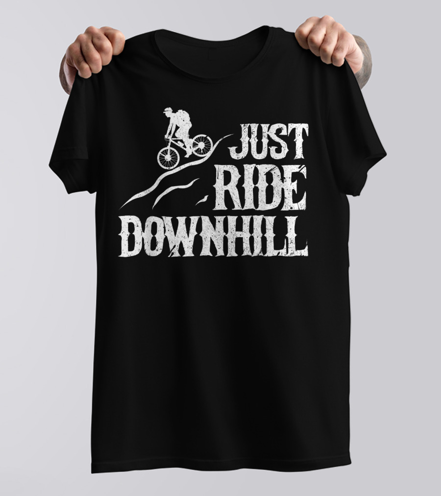 Just Ride Downhill Mountain Bike Cycling Biking Mtb Biker T-Shirt