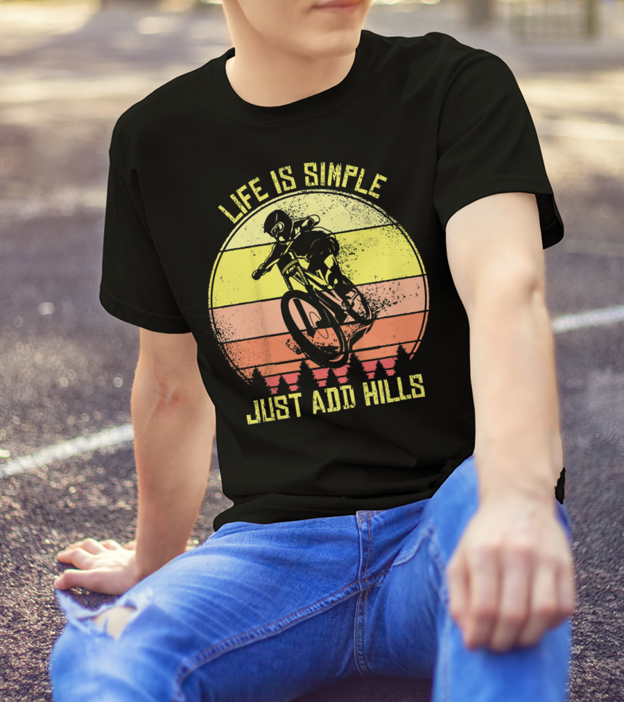 Life Is Simple Just Add Hills Offroad Mountain Bike MTB T-Shirt