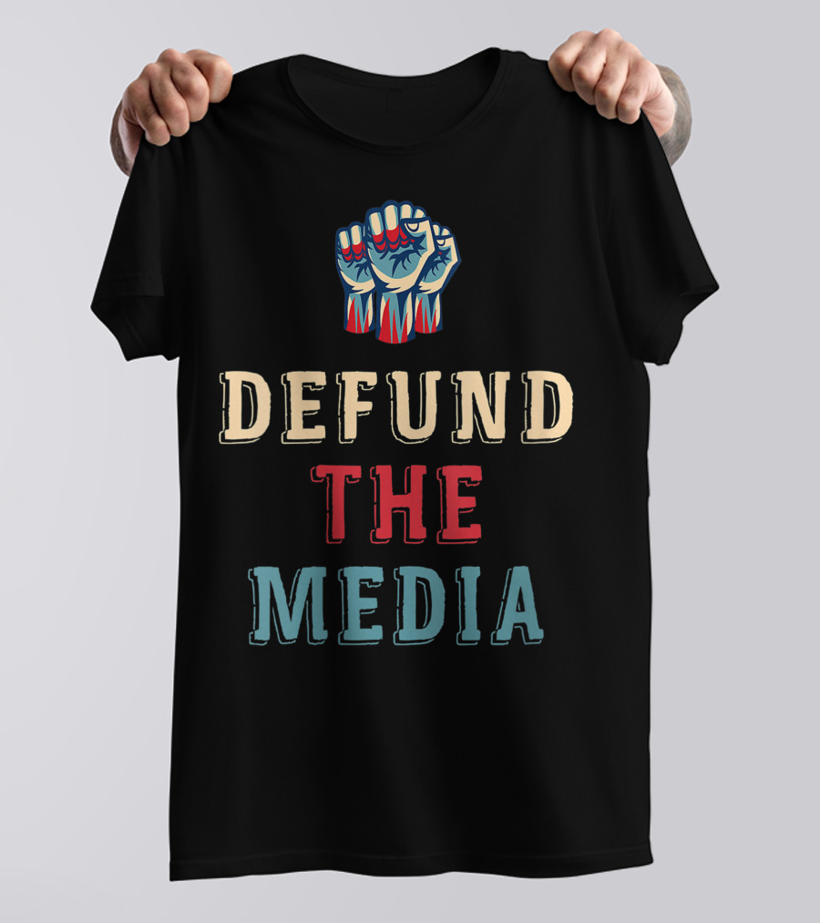 Women Defund The Media Raised Fist T-Shirt