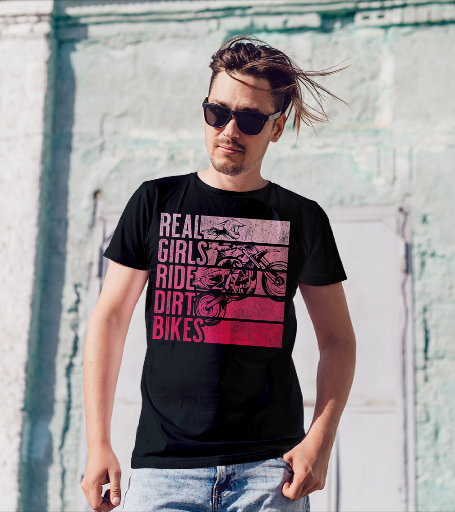 Real Girls Ride Dirt Bikes Motocross Lovers Best T-Shirt