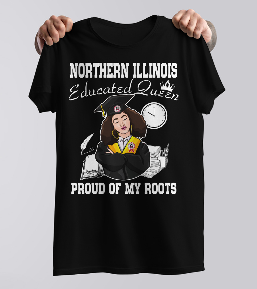 Northern Illinois Educated Queen Proud Of My Roots T-Shirt