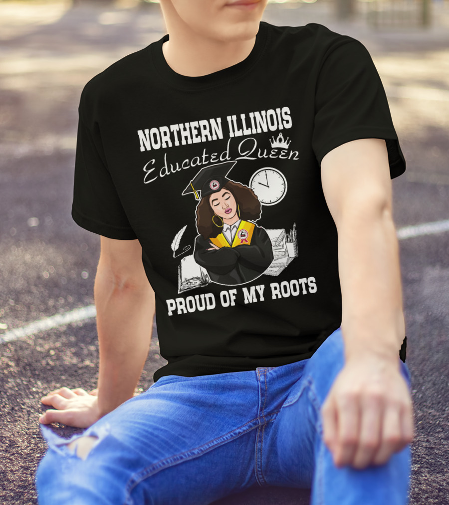 Northern Illinois Educated Queen Proud Of My Roots T-Shirt