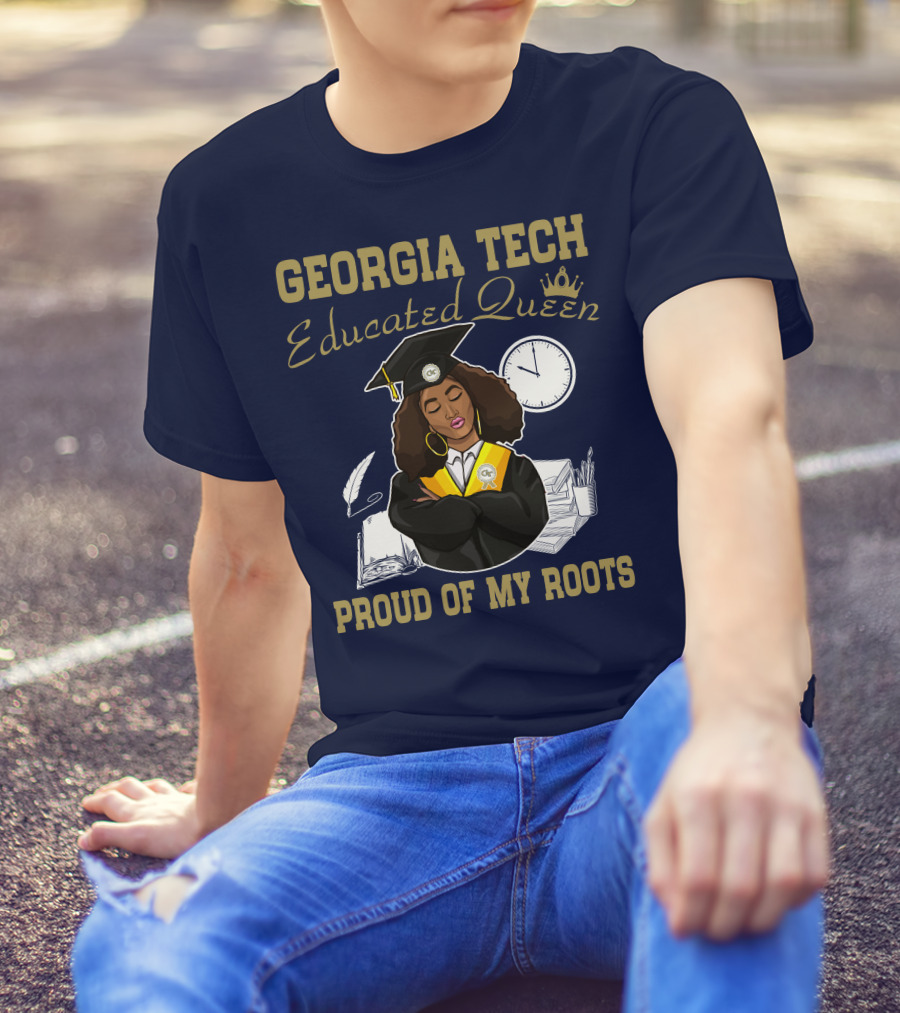 Georgia Tech Educated Queen Proud Of My Roots T-Shirt