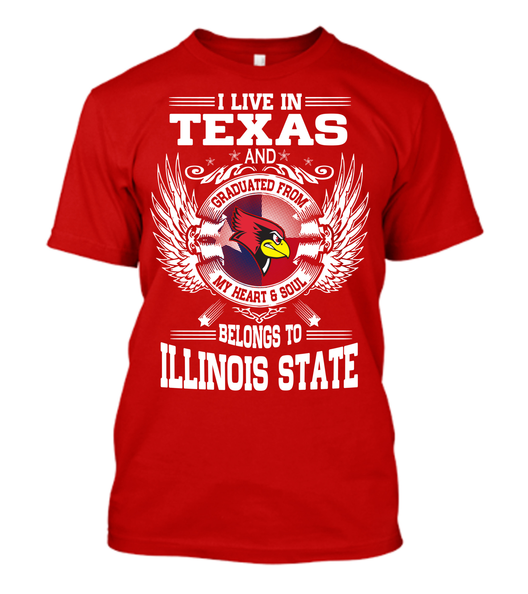I Live In Texas And Graduated From My Heart And Soul Belongs To Illinois State T-Shirt