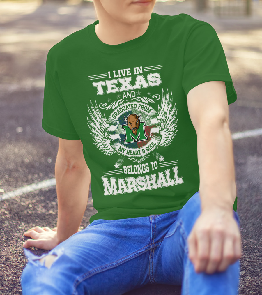 I Live In Texas And Graduated From My Heart And Soul Belongs To Marshall T-Shirt