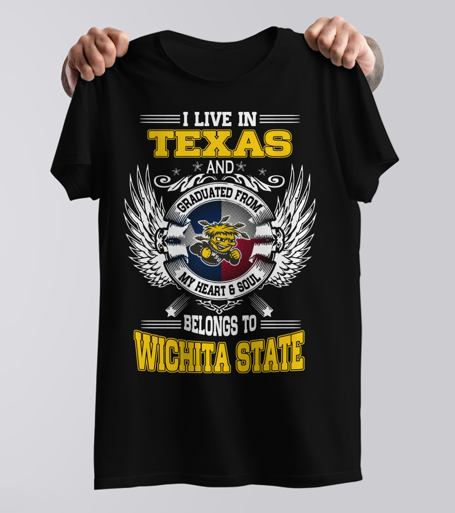 I Live In Texas Graduated From Wichita State My Heart Belongs Texas Flag Wichita State T-Shirt