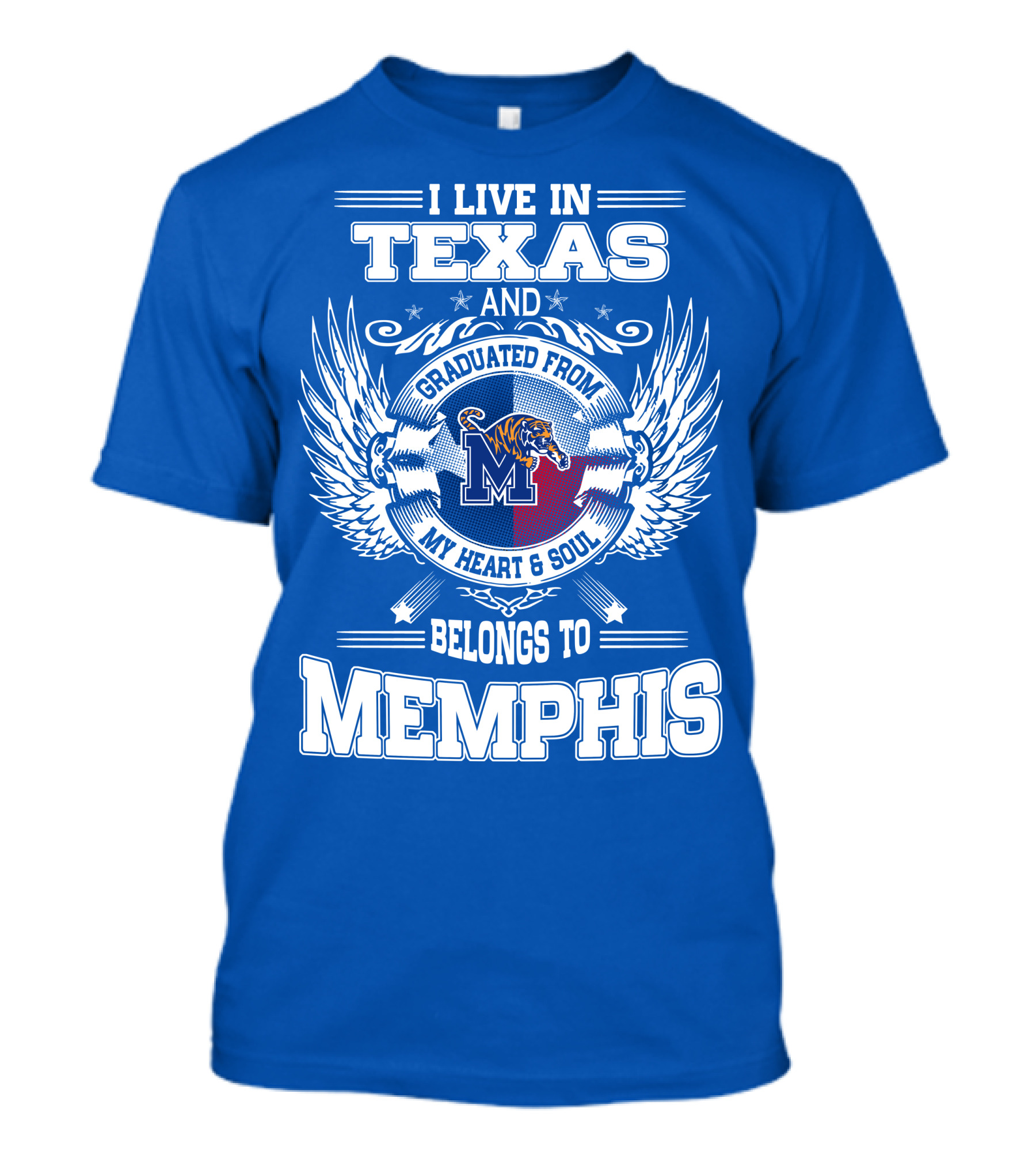 I Live In Texas Graduated From Memphis Belongs To My Heart And Soul T-Shirt