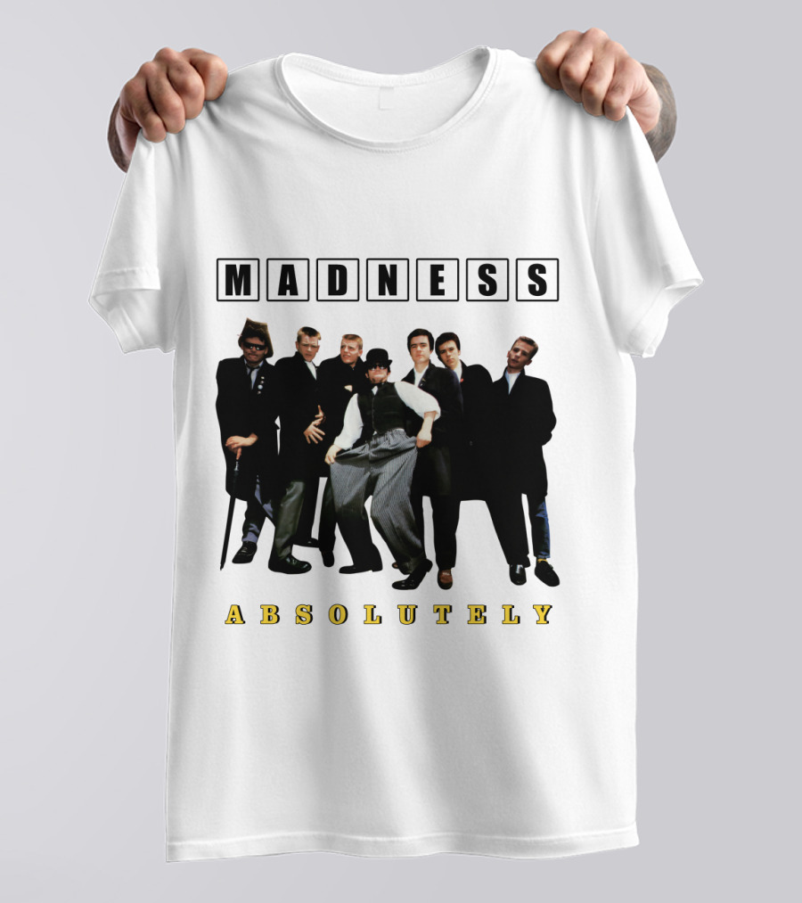 MADNESS ABSOLUTELY T-Shirt
