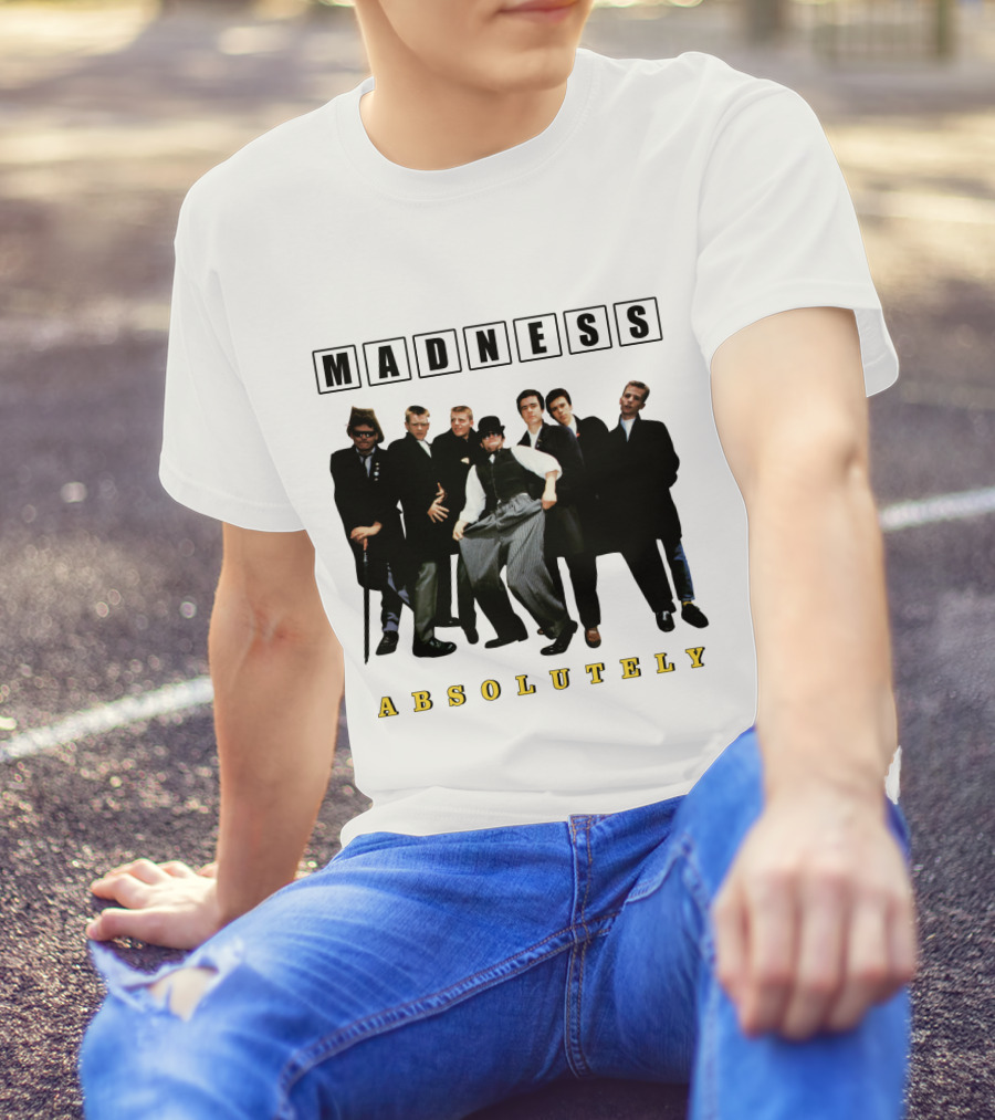 MADNESS ABSOLUTELY T-Shirt
