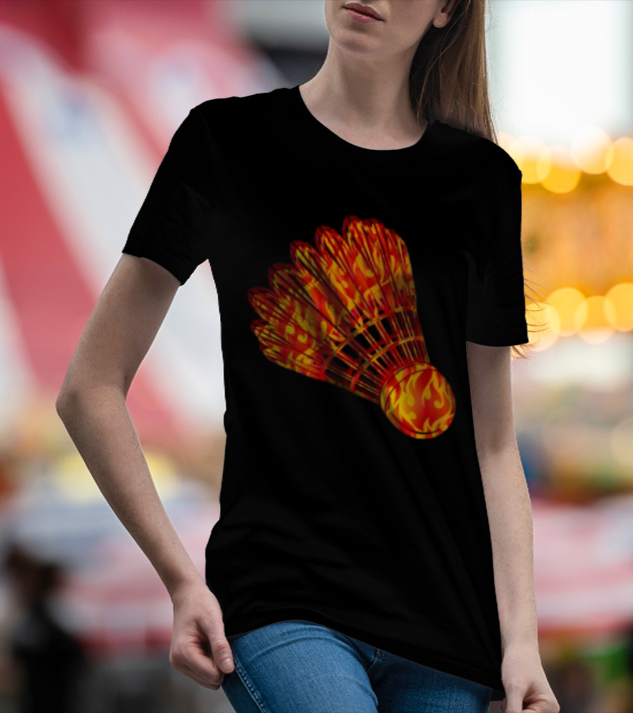 Badminton Shuttlecock In Fire Flames T-Shirt