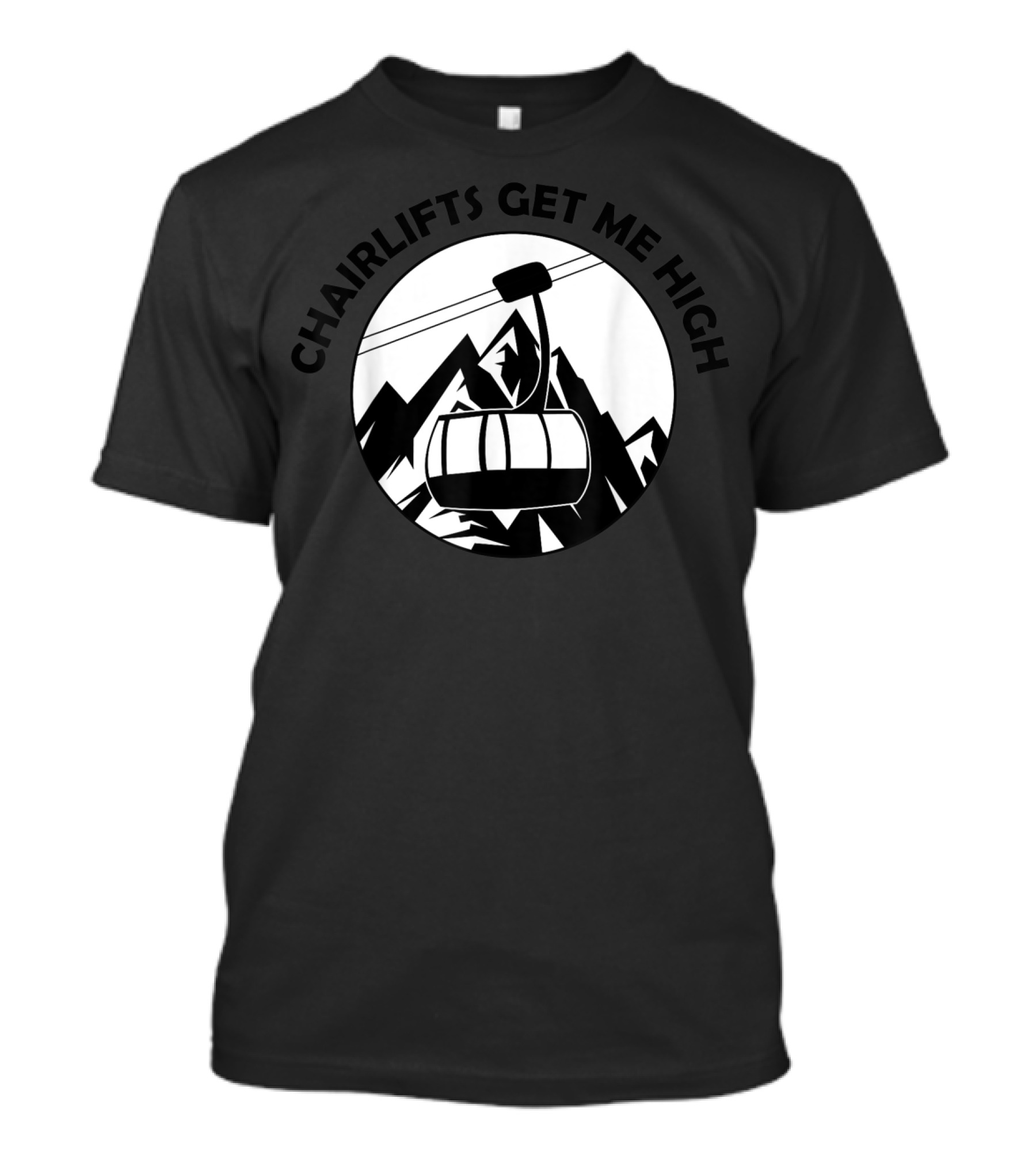 Chairlifts Get Me High Ski Lift Mountain Adventure T-Shirt