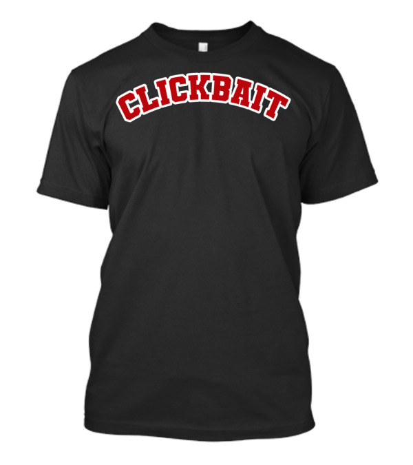 Clickbait Fun Viral T-Shirt