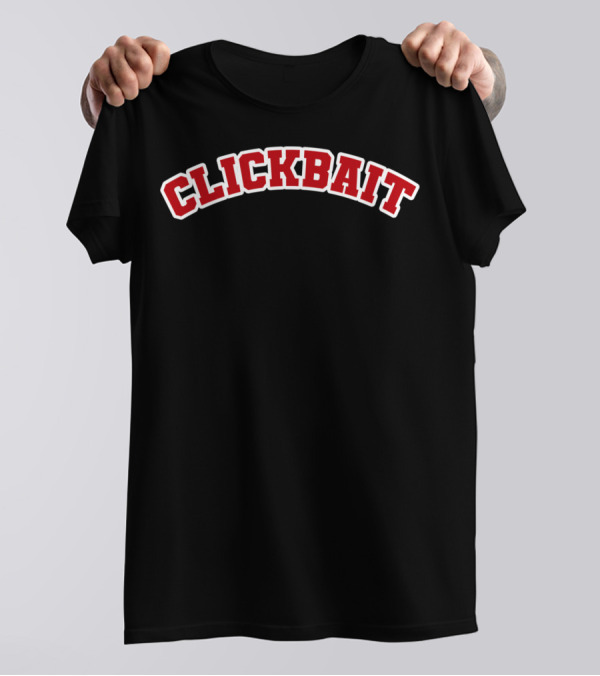 Clickbait Fun Viral T-Shirt