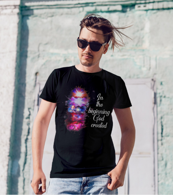 In The Beginning God Created Cosmic Christian T-Shirt