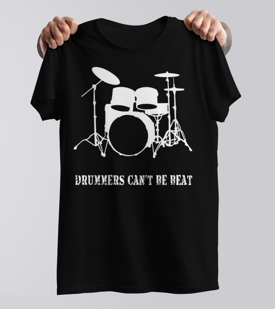 Drummers Can't Be Beat Funny Drummer Musician Drum Kit T-Shirt