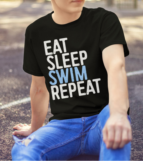 Eat Sleep Swim Repeat Swimmer Lifestyle T-Shirt