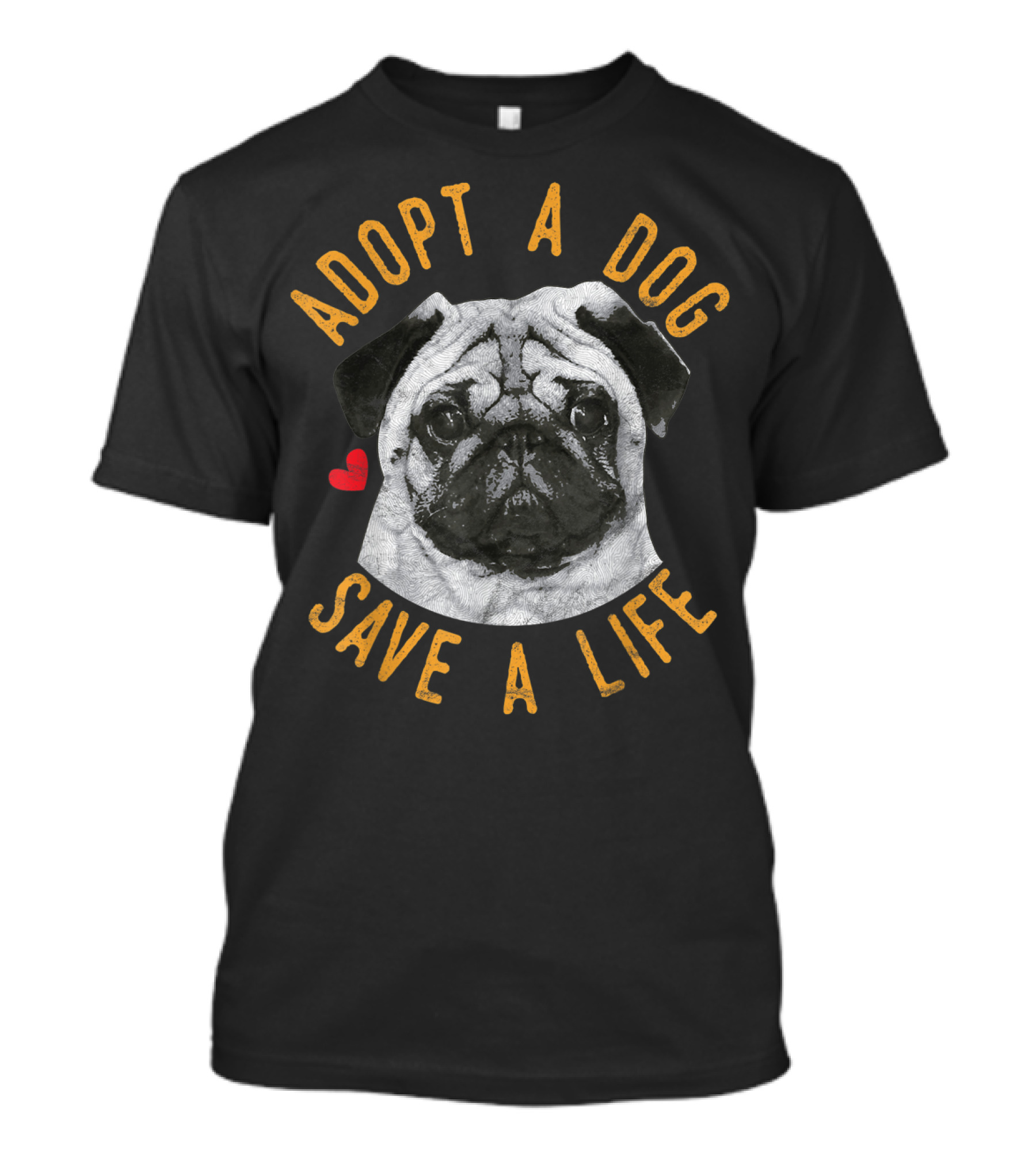 Adopt A Dog Save A Life Pug Rescue With Heart T-Shirt