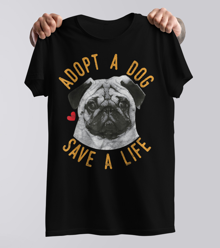 Adopt A Dog Save A Life Pug Rescue With Heart T-Shirt