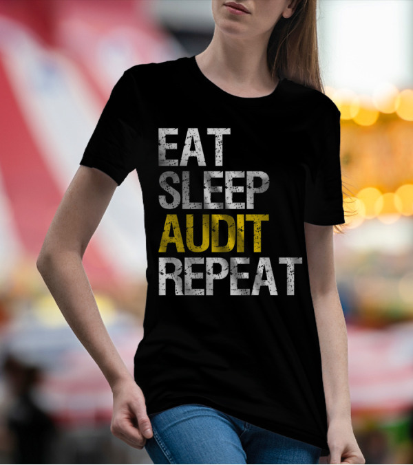 Eat Sleep Audit Repeat Accounting T-Shirt