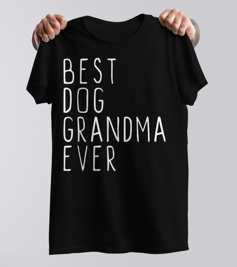 Best Dog Grandma Ever Grandmother Cool T-Shirt