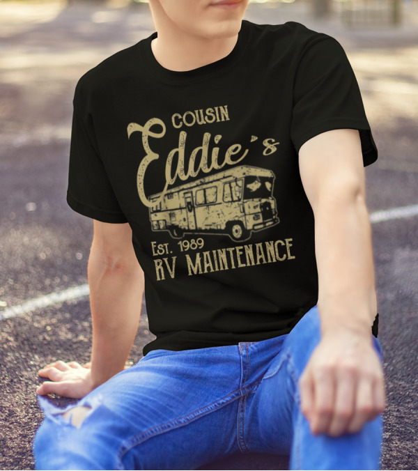 Cousin Eddie's RV Maintenance Est. 1989 T-Shirt