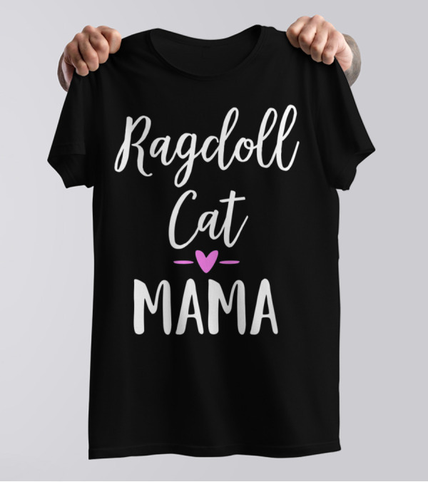Ragdoll Cat Mama For Girls And Women Who Love T-Shirt