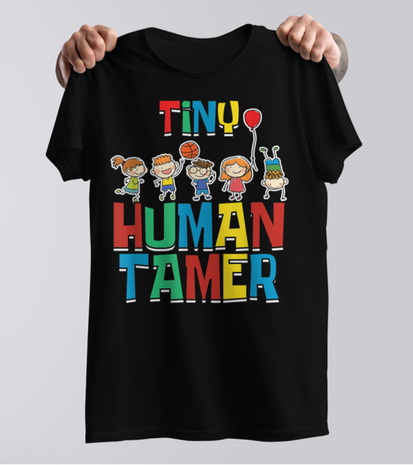 Tiny Human Tamer Cute Preschool Daycare Teacher T-Shirt