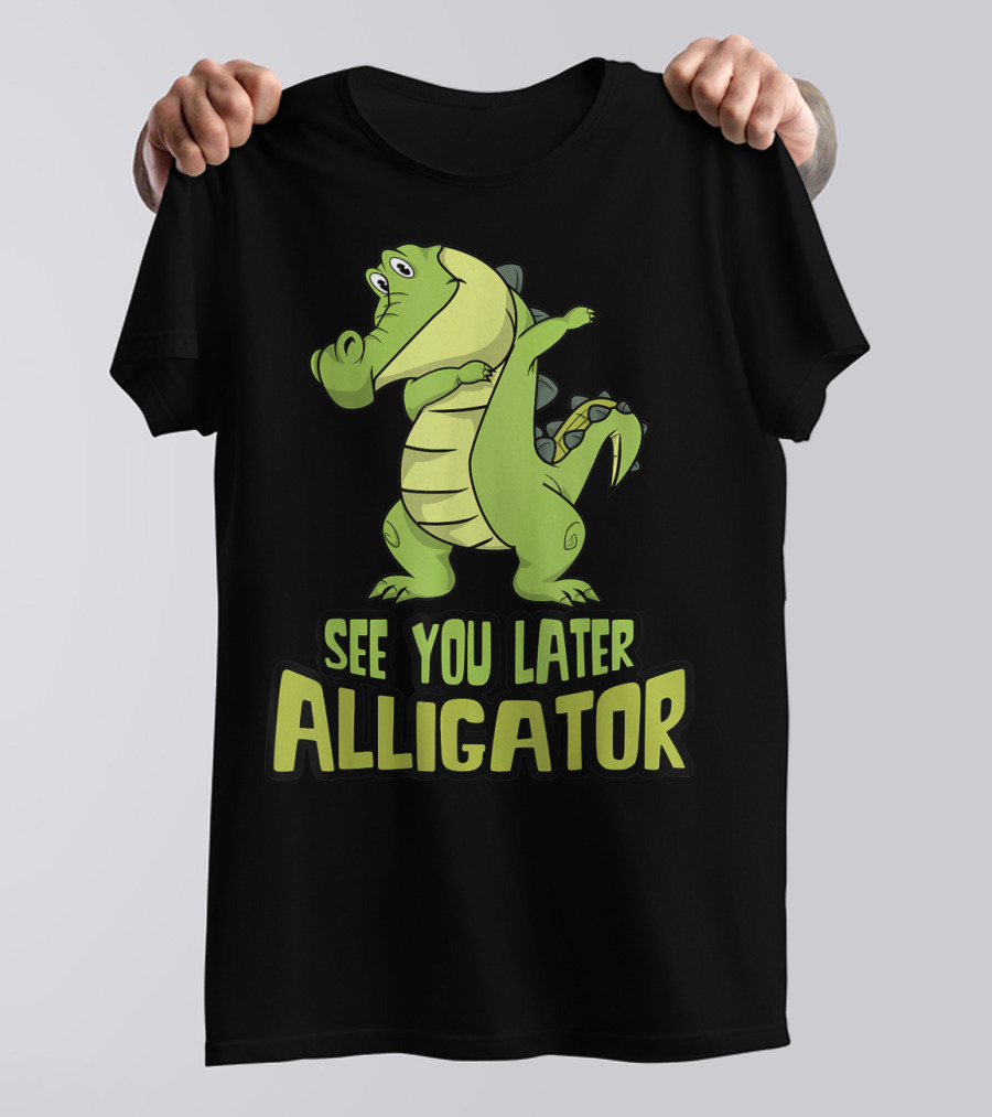 See You Later Alligator Dabbing Cartoon T-Shirt