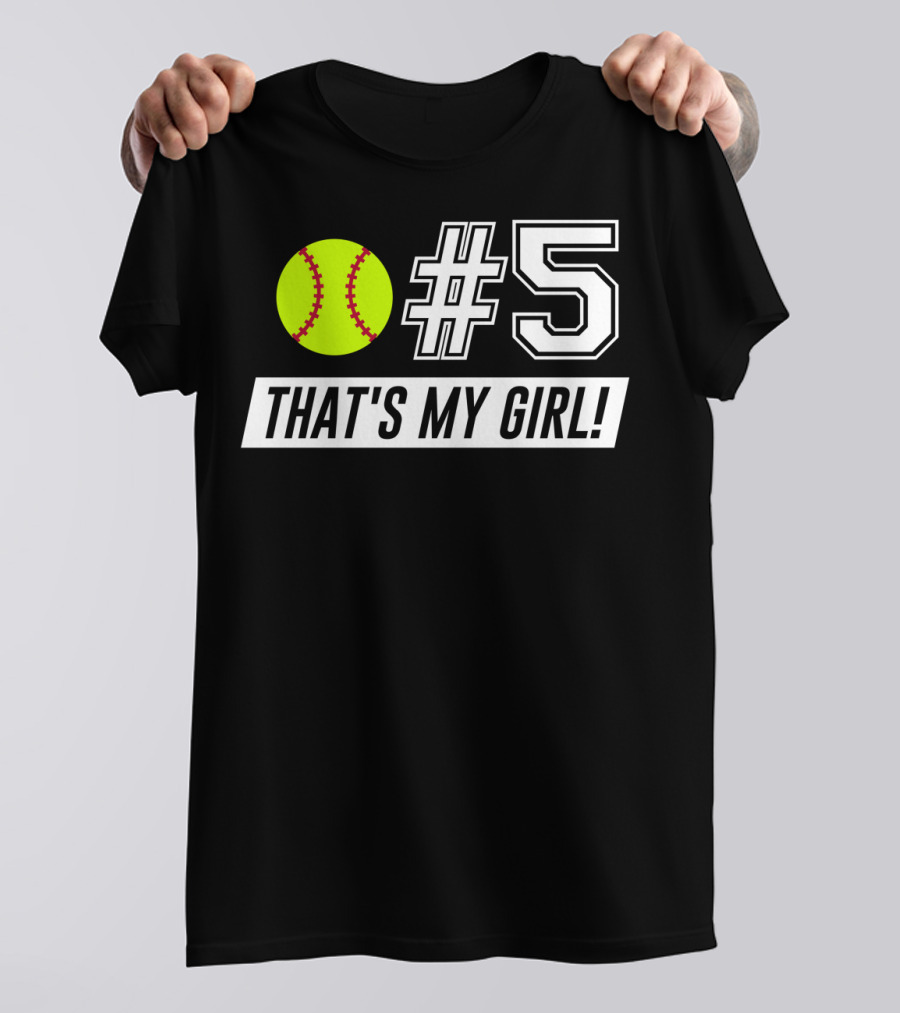 5 That's My Girl Softball Mom Softball Dad T-Shirt
