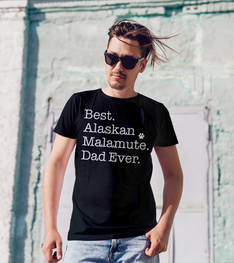 Best Alaskan Malamute Dad Ever T-Shirt