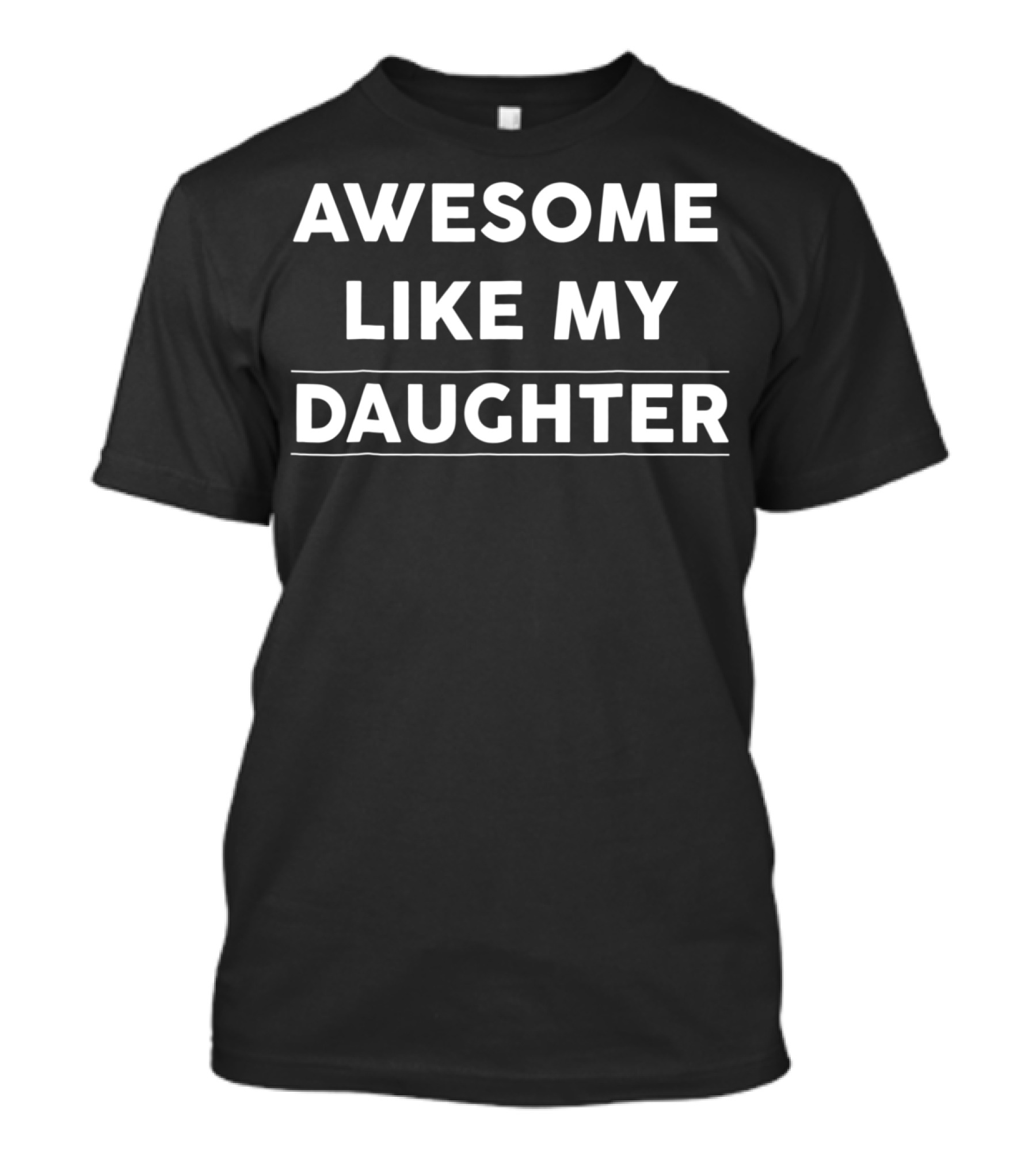 Awesome Like My Daughter Dad And Mom Parents T-Shirt